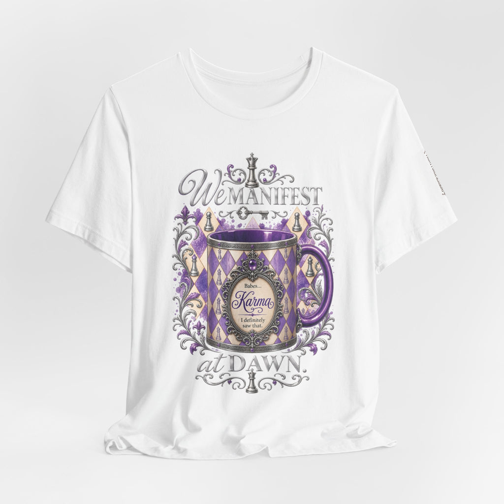 Front Porch Sessions: Karma “We Manifest at Dawn” Unisex T-Shirt