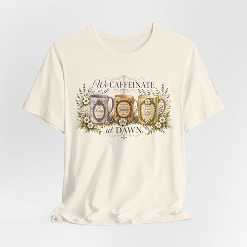 Front Porch Sessions "We Caffeinate at Dawn" Unisex T-shirt