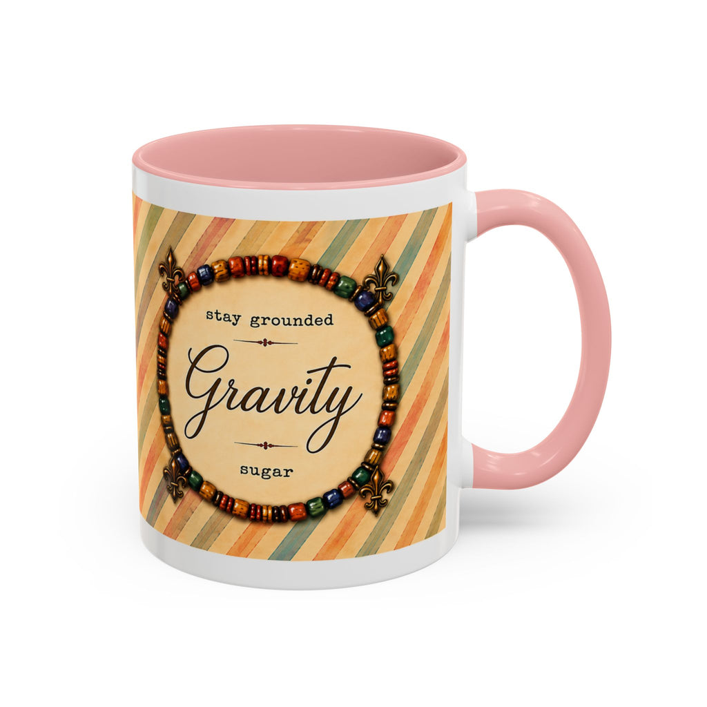 Gravity “Stay Grounded, Sugar.” Pink Accent Mug – 11 oz