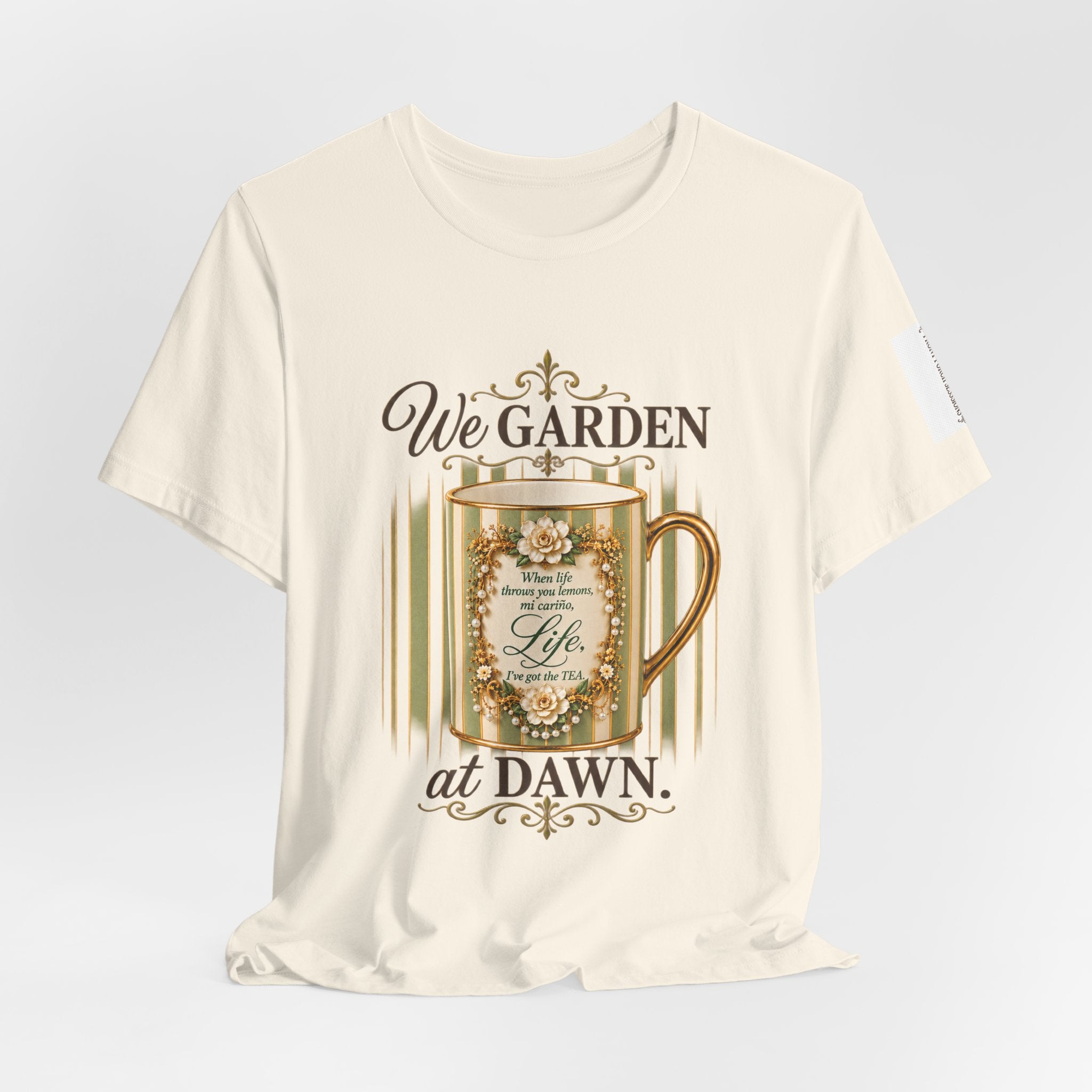 Front Porch Sessions: Life “We Garden at Dawn” Unisex T-Shirt