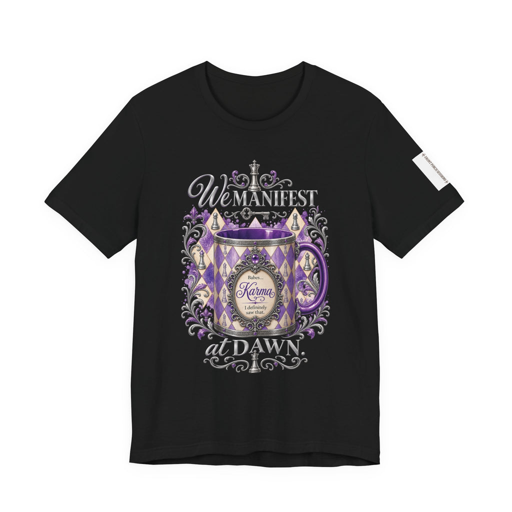 Front Porch Sessions: Karma “We Manifest at Dawn” Unisex T-Shirt