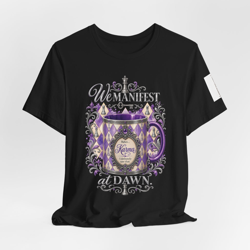 Front Porch Sessions: Karma “We Manifest at Dawn” Unisex T-Shirt