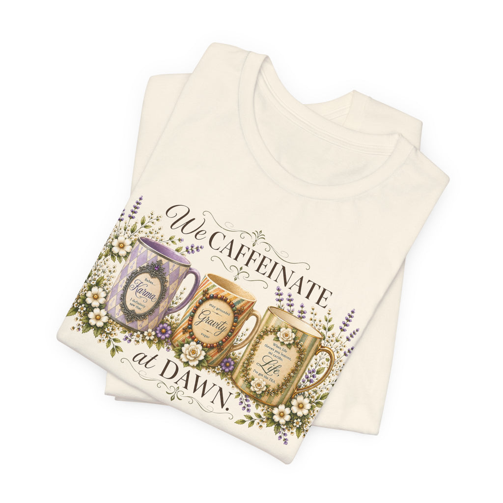 Front Porch Sessions "We Caffeinate at Dawn" Unisex T-shirt