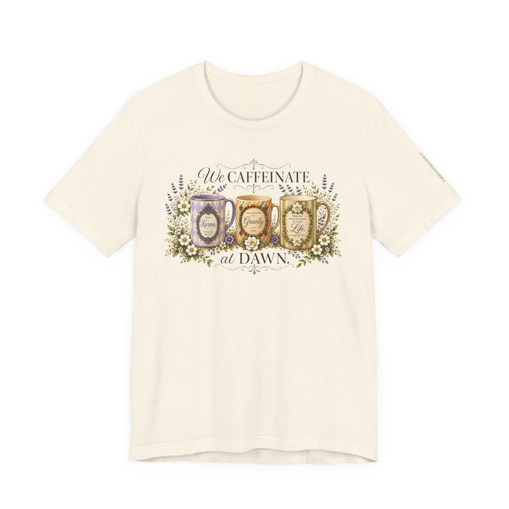 Front Porch Sessions "We Caffeinate at Dawn" Unisex T-shirt