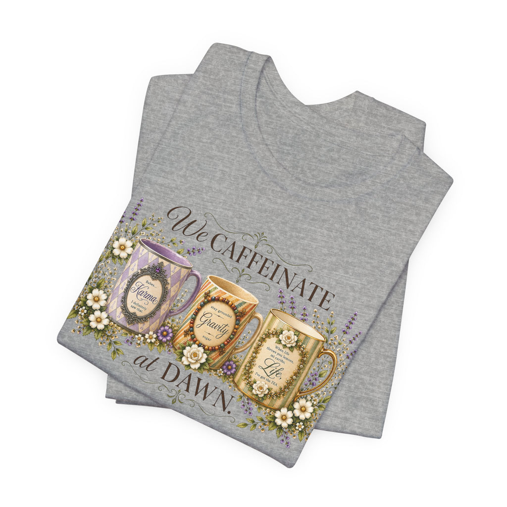 Front Porch Sessions "We Caffeinate at Dawn" Unisex T-shirt