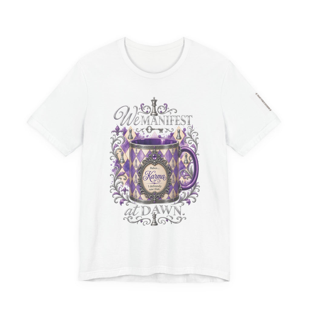 Front Porch Sessions: Karma “We Manifest at Dawn” Unisex T-Shirt
