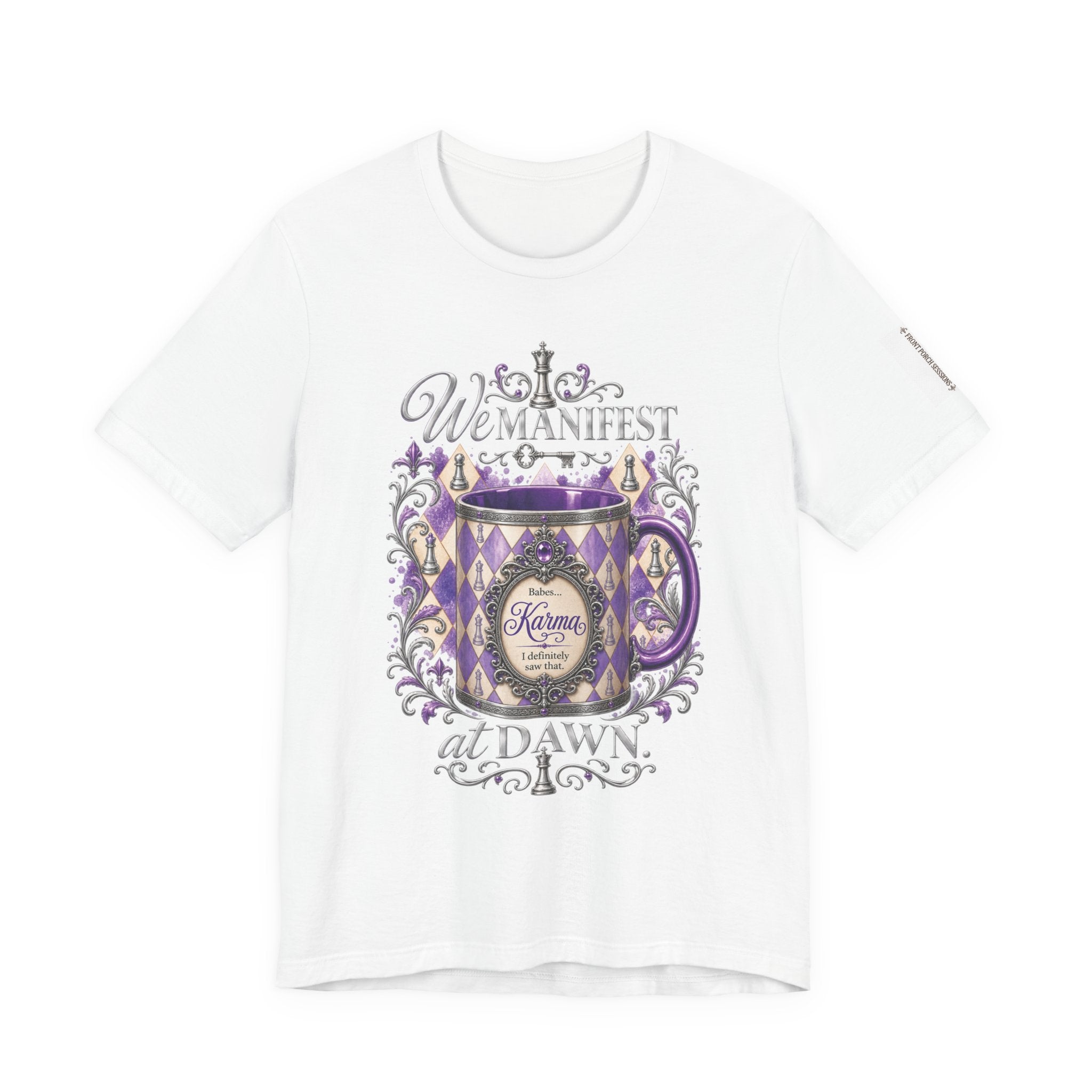 Front Porch Sessions: Karma “We Manifest at Dawn” Unisex T-Shirt