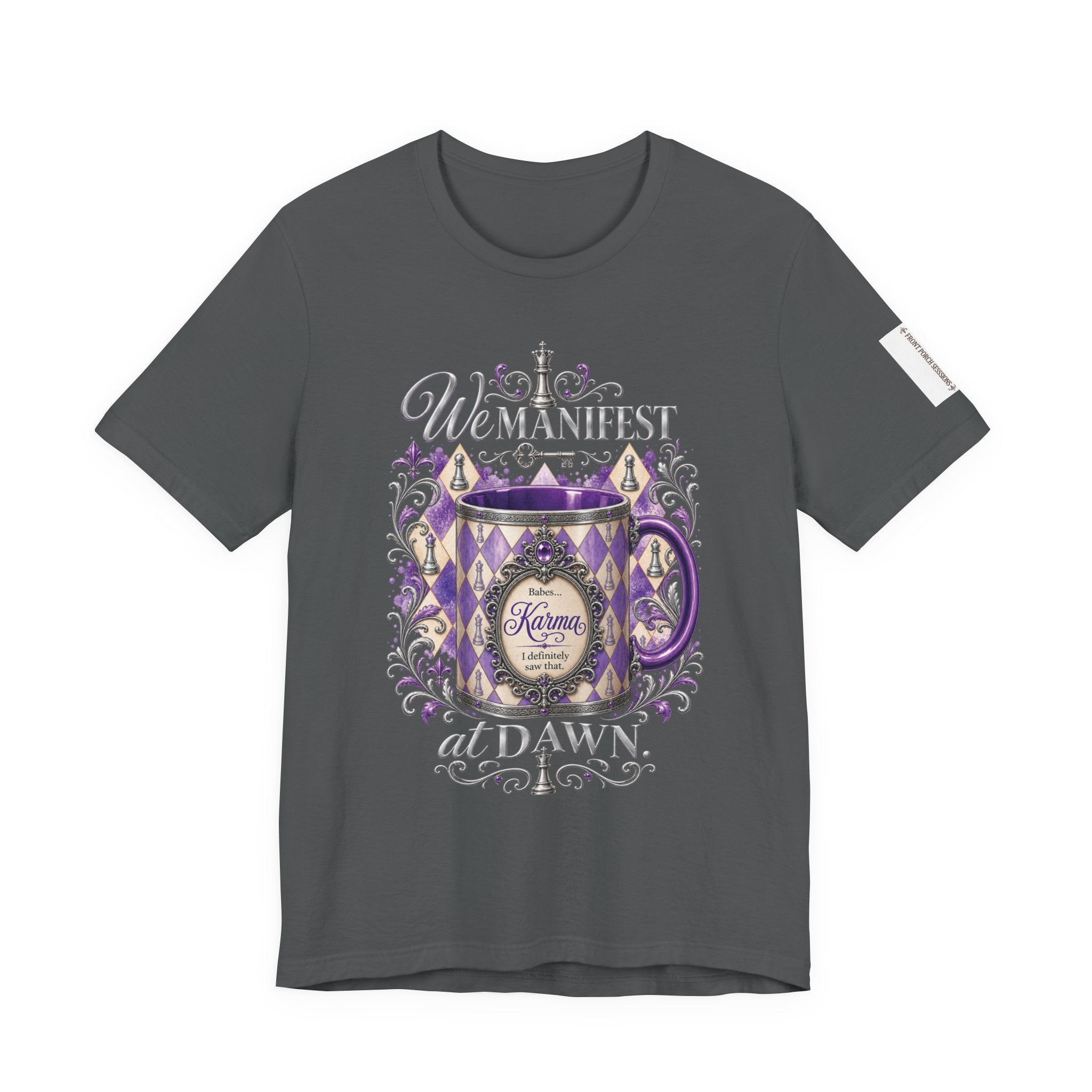 Front Porch Sessions: Karma “We Manifest at Dawn” Unisex T-Shirt
