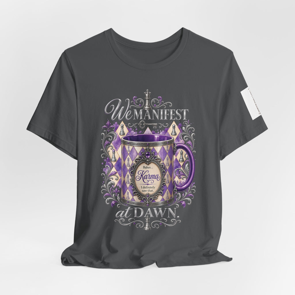 Front Porch Sessions: Karma “We Manifest at Dawn” Unisex T-Shirt