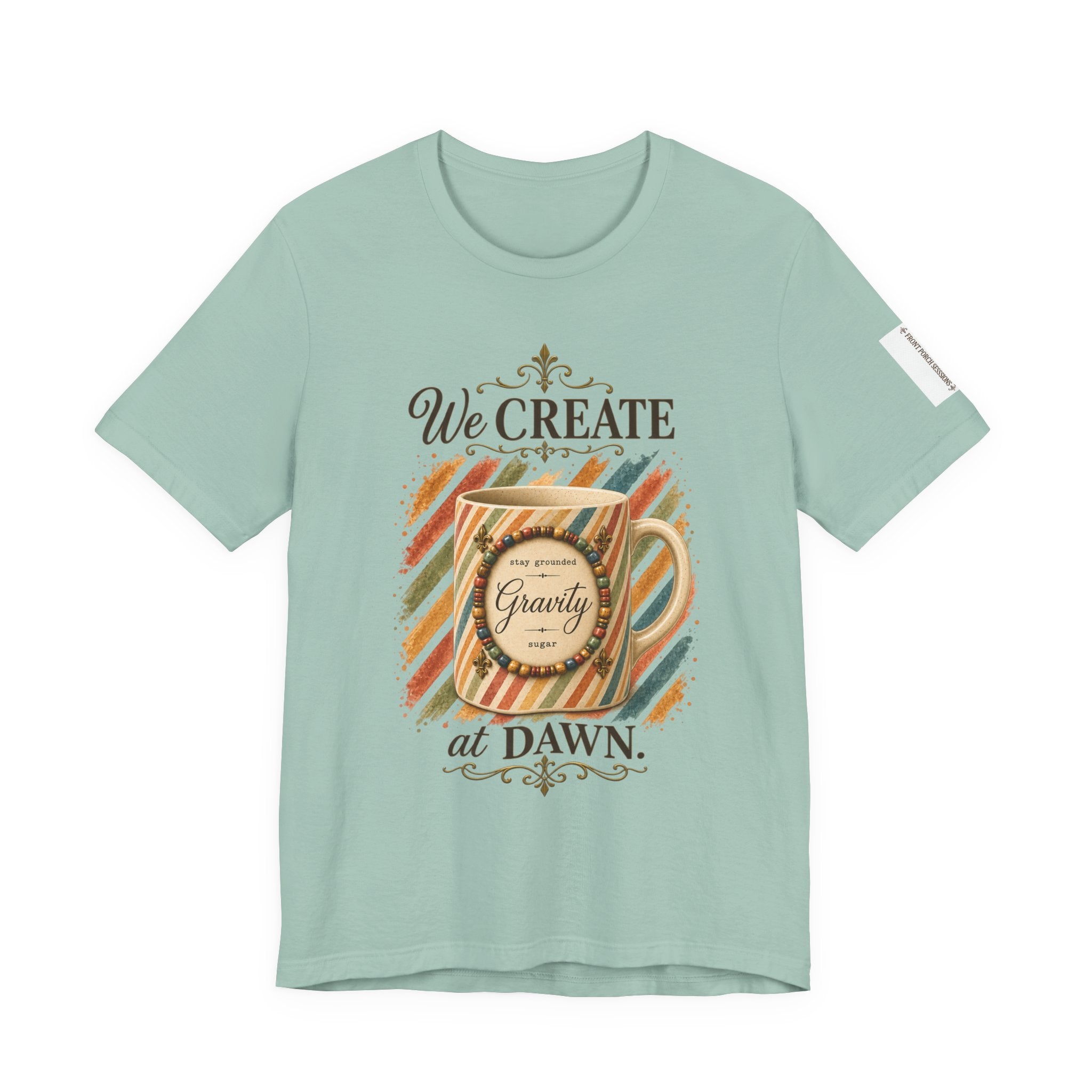 Front Porch Sessions: Gravity “We Create at Dawn” Unisex T-Shirt