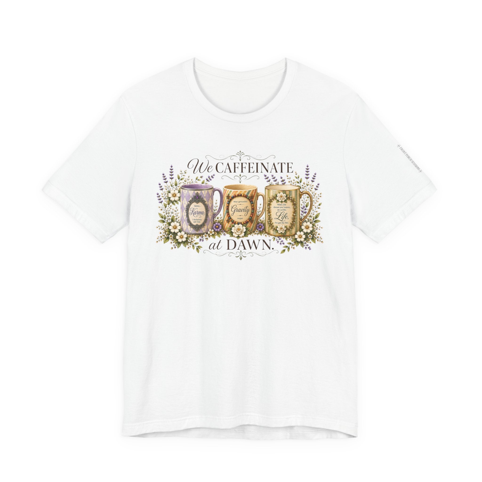 Front Porch Sessions "We Caffeinate at Dawn" Unisex T-shirt