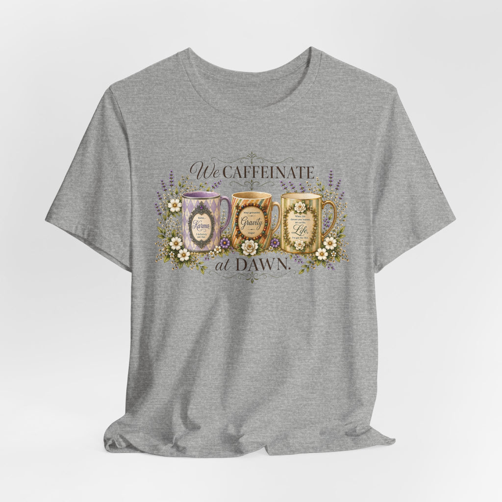 Front Porch Sessions "We Caffeinate at Dawn" Unisex T-shirt